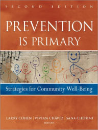 Prevention Is Primary: Strategies for Community Well Being / Edition 2