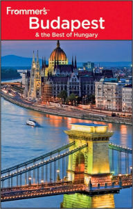 Frommer's Budapest & the Best of Hungary