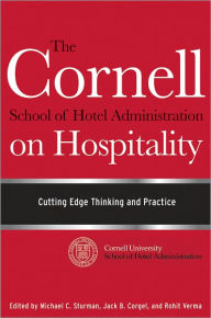 Title: The Cornell School of Hotel Administration on Hospitality: Cutting Edge Thinking and Practice, Author: Michael C. Sturman