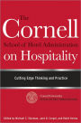 The Cornell School of Hotel Administration on Hospitality: Cutting Edge Thinking and Practice