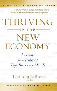 Title: Thriving in the New Economy: Lessons from Today's Top Business Minds, Author: Lori Ann LaRocco