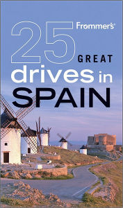 Frommer's 25 Great Drives in Spain