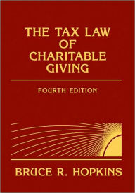 The Tax Law of Charitable Giving / Edition 4