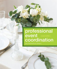 Title: Professional Event Coordination / Edition 2, Author: Julia Rutherford Silvers