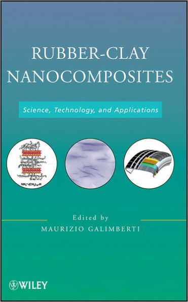 Rubber-Clay Nanocomposites: Science, Technology, and Applications / Edition 1