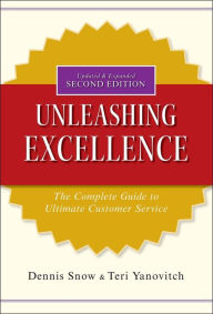 Title: Unleashing Excellence: The Complete Guide to Ultimate Customer Service, Author: Dennis Snow