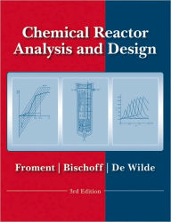 Title: Chemical Reactor Analysis and Design / Edition 3, Author: Gilbert F. Froment