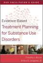 Evidence-Based Treatment Planning for Substance Use Disorders DVD Facilitator's Guide