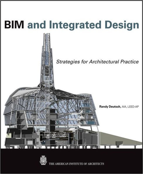 BIM and Integrated Design: Strategies for Architectural Practice