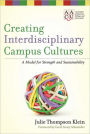 Creating Interdisciplinary Campus Cultures: A Model for Strength and Sustainability