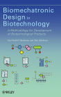Biomechatronic Design in Biotechnology: A Methodology for Development of Biotechnological Products