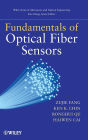 Fundamentals of Optical Fiber Sensors / Edition 1