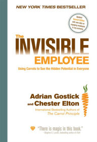 The Invisible Employee: Using Carrots to See the Hidden Potential in Everyone , 2nd Edition