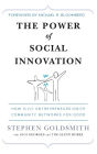 The Power of Social Innovation: How Civic Entrepreneurs Ignite Community Networks for Good