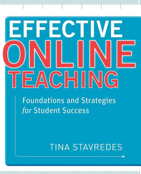 Effective Online Teaching: Foundations and Strategies for Student Success / Edition 1