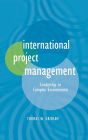 International Project Management: Leadership in Complex Environments / Edition 1
