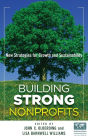 Building Strong Nonprofits: New Strategies for Growth and Sustainability