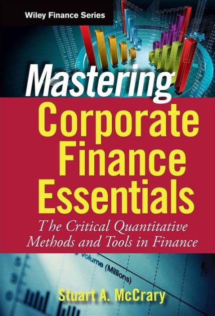 Mastering Corporate Finance Essentials: The Critical Quantitative ...