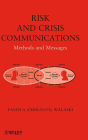 Risk and Crisis Communications: Methods and Messages