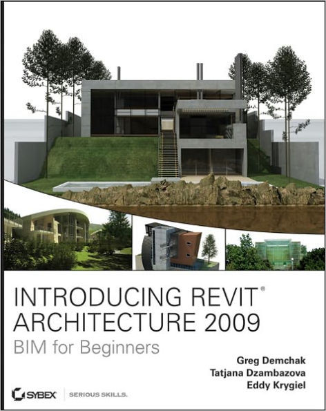 Introducing Revit Architecture 2009: BIM for Beginners