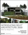 Introducing Revit Architecture 2009: BIM for Beginners