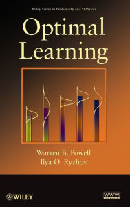 Title: Optimal Learning / Edition 1, Author: Warren B. Powell