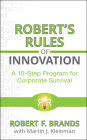 Robert's Rules of Innovation: A 10-Step Program for Corporate Survival / Edition 1