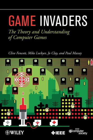 Game Invaders: The Theory and Understanding of Computer Games / Edition 1