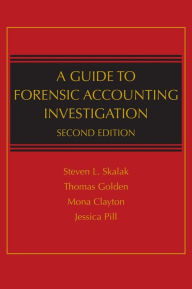 Title: A Guide to Forensic Accounting Investigation / Edition 2, Author: Steven L. Skalak