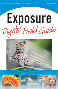 Title: Exposure Digital Field Guide, Author: Alan Hess