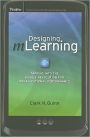 Designing mLearning: Tapping into the Mobile Revolution for Organizational Performance / Edition 1