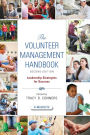 The Volunteer Management Handbook: Leadership Strategies for Success / Edition 2