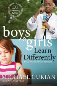 Title: Boys and Girls Learn Differently! A Guide for Teachers and Parents, Author: Michael Gurian