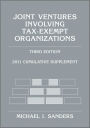 Joint Ventures Involving Tax-Exempt Organizations: 2011 Cumulative Supplement / Edition 3