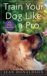 Title: Train Your Dog Like a Pro, Author: Jean Donaldson