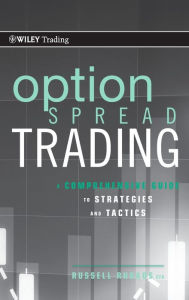 Title: Option Spread Trading: A Comprehensive Guide to Strategies and Tactics / Edition 1, Author: Russell Rhoads