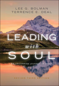 Title: Leading with Soul: An Uncommon Journey of Spirit / Edition 3, Author: Lee G. Bolman