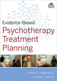 Title: Evidence-Based Psychotherapy Treatment Planning DVD and Workbook Set / Edition 1, Author: David J. Berghuis