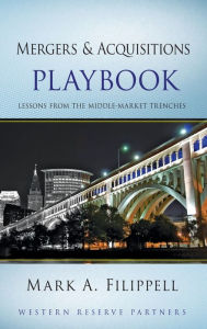 Mergers and Acquisitions Playbook: Lessons from the Middle-Market Trenches