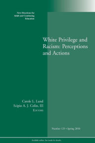 White Privilage and Racism: Perceptions and Actions, ACE 125 Spring 2010