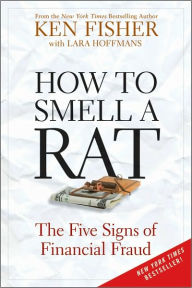 Title: How to Smell a Rat: The Five Signs of Financial Fraud, Author: Kenneth L. Fisher