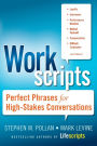 Workscripts: Perfect Phrases for High-Stakes Conversations