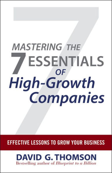 Mastering the 7 Essentials of High-Growth Companies: Effective Lessons to Grow Your Business