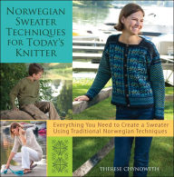Title: Norwegian Sweater Techniques for Today's Knitter, Author: Therese Chynoweth
