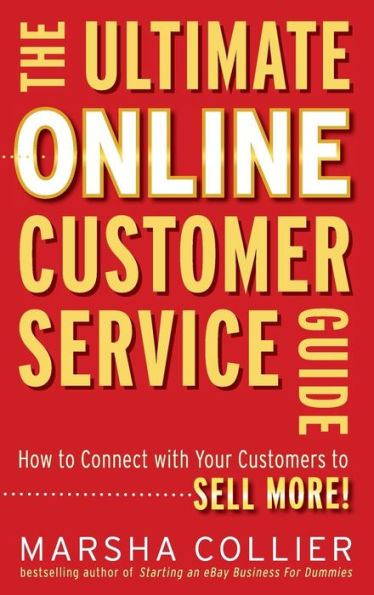 The Ultimate Online Customer Service Guide: How to Connect with your Customers to Sell More!