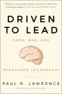 Driven to Lead: Good, Bad, and Misguided Leadership