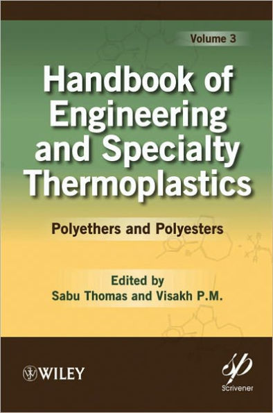 Handbook of Engineering and Specialty Thermoplastics, Volume 3: Polyethers and Polyesters