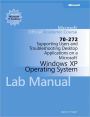 70-272: Supporting Users and Troubleshooting Desktop Applications on a Microsoft Windows XP Operating System Lab Manual Wiley Print