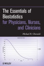 The Essentials of Biostatistics for Physicians, Nurses, and Clinicians / Edition 1
