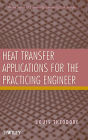 Heat Transfer Applications for the Practicing Engineer